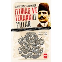 Demokrasi Tarihimizde İttihad ve Terakki'li Yıllar