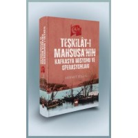 Teşkilat ı Mahsusa'nın Kafkasya Misyonu ve Operasyonları Ciltli
