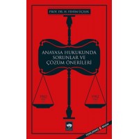 Anayasa Hukukunda Sorunlar ve Çözüm Önerileri