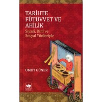 Tarihte Fütüvvet ve Ahilik