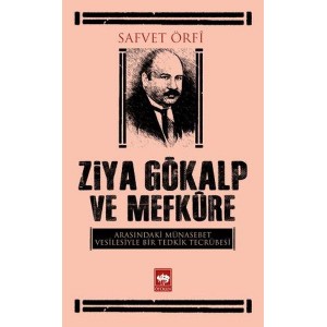 Ziya Gökalp ve Mefkure Arasındaki Münasebet Vesilesiyle Bir Tedkik Tecrübesi