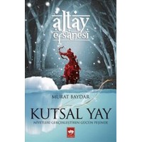 Altay Efsanesi Kutsal Yay