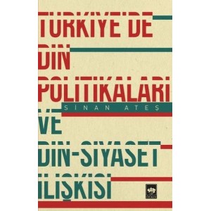 Türkiye'de Din Politikaları ve Din Siyaset İlişkisi