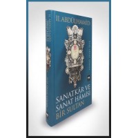 II. Abdülhamid Sanatkar ve Sanat Hamisi Bir Sultan