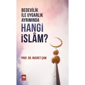 Bedevilik İle Uygarlık Ayrımında Hangi İslam