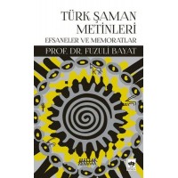 Türk Şaman Metinleri Efsaneler ve Memoratlar