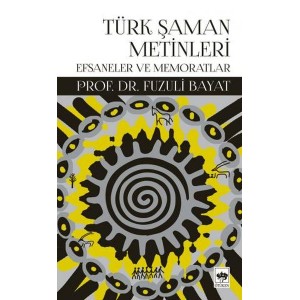 Türk Şaman Metinleri Efsaneler ve Memoratlar Türk Şaman Metinleri Efsaneler ve Memoratlar