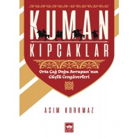 Kuman Kıpçaklar Orta Çağ Doğu Avrupası'nın Güçlü Cengaverleri