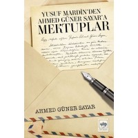 Yusuf Mardinden Ahmed Güner Sayara Mektuplar