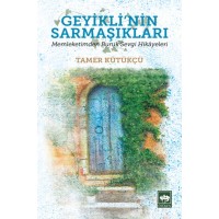 Geyikli'nin Sarmaşıkları Memleketimden Buruk Sevgi Hikayeleri