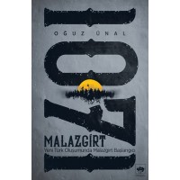 Malazgirt 1071 Yeni Türk Oluşumunda Malazgirt Başlangıcı