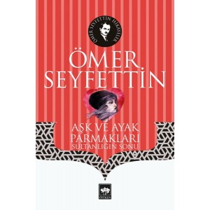 Aşk ve Ayak Parmakları Sultanlığın Sonu