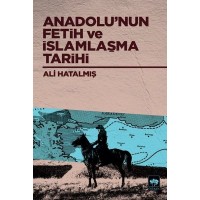 Anadolunun Fetih ve İslamlaşma Tarihi
