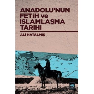 Anadolunun Fetih ve İslamlaşma Tarihi