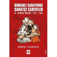 Osmanlı Sarayında Sanatçı Cariyeler 4. Mehmed Dönemi 1677 1687