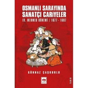 Osmanlı Sarayında Sanatçı Cariyeler 4. Mehmed Dönemi 1677 1687