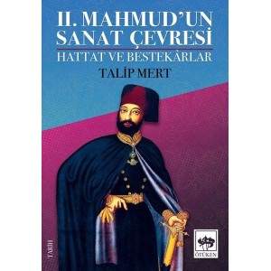 2. Mahmud'un Sanat Çevresi Hattat ve Bestekarlar