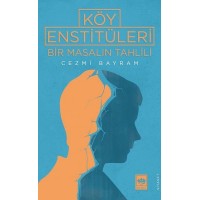 Köy Enstitüleri Bir Masalın Tahlili