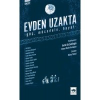 Evden Uzakta Göç, Mücadele, Hayat