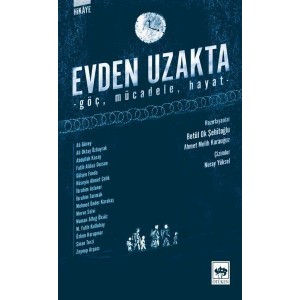 Evden Uzakta Göç, Mücadele, Hayat