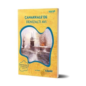 Çanakkale'de Denizaltı Avı Destanlaşan Tarih Serisi 1