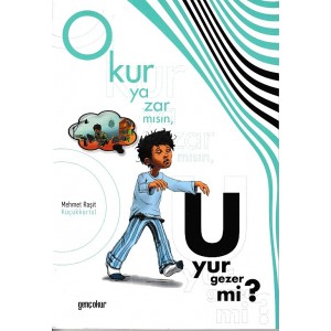 Okur Yazar mısın, Uyur Gezer mi
