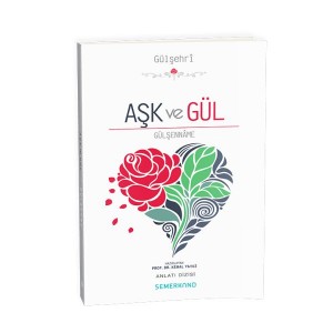 Aşk ve Gül Gülşenname