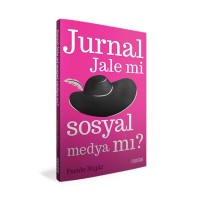 Jurnal Jale Mi Sosyal Medya Mı