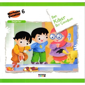 Merhaba Çocuklar 6 Değerler Ben Kibar Bir Çocuğum