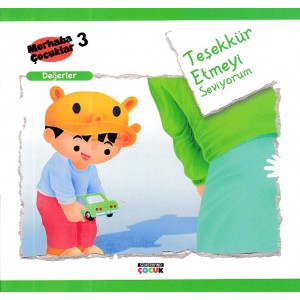 Merhaba Çocuklar 3 Değerler Teşekkür Etmeyi Seviyorum