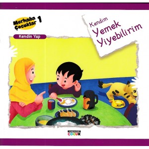 Merhaba Çocuklar 1 Kendin Yap Kendim Yemek Yiyebilirim