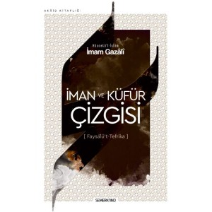 İman ve Küfür Çizgisi Faysalü't Tefrika
