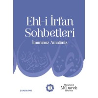 Ehli İrfan Sohbetleri İmanımız Amelimiz