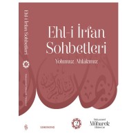 Ehl İ İrfan Sohbetleri 2 Yolumuz Ahlakımız