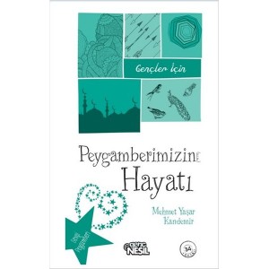 Gençler İçin Peygamberimizin Hayatı