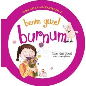 Organlarımla Allaha Şükrediyorum 3 Benim Güzel Burnum