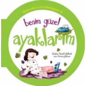 Organlarımla Allaha Şükrediyorum 6 Benim Güzel Ayaklarım
