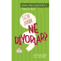 Sizin Orada Ne Diyorlar