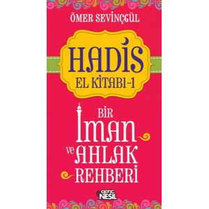 Hadis El Kitabı 1 Bir İman ve Ahlak Rehberi