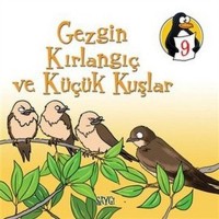 Değerler Eğitimi Öyküler 9 Gezgin Kırlangıç ve Küçük Kuşlar Saygı