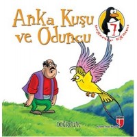 Anka Kuşu ve Oduncu Doğruluk Değerler Eğitimi Öyküleri 7