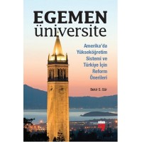 Egemen Üniversite Amerikada Yükseköğretim Sistemi ve Türkiye için Reform Önerileri
