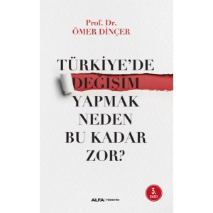 Türkiyede Değişim Yapmak Neden Bu Kadar Zor