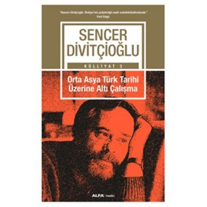 Orta Asya Türk Tarihi Üzerine Altı Çalışma Orta Asya Türk Tarihi Üzerine Altı Çalışma
