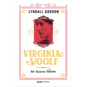 Virginia Woolf Bir Yazarın Yaşamı Virginia Woolf Bir Yazarın Yaşamı