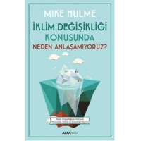 İklim Değişikliği Konusunda Neden Anlaşamıyoruz