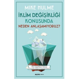 İklim Değişikliği Konusunda Neden Anlaşamıyoruz