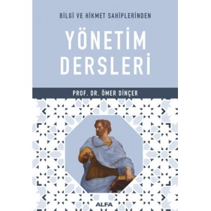 Bilgi ve Hikmet Sahiplerinden Yönetim Dersleri