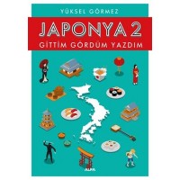 Japonya 2 Gittim Gördüm Yazdım