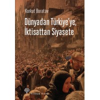 Dünyadan Türkiye'ye, İktisattan Siyasete